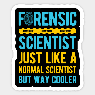 Funny Forensic Scientist Science Gifts Sticker